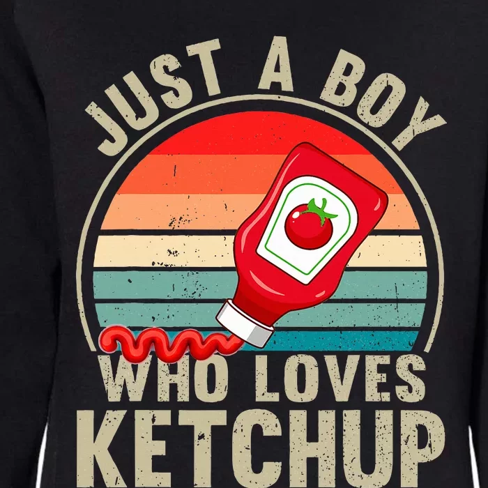 Just a Boy Who Loves Ketchup Catsup Condiment Lover Womens California Wash Sweatshirt