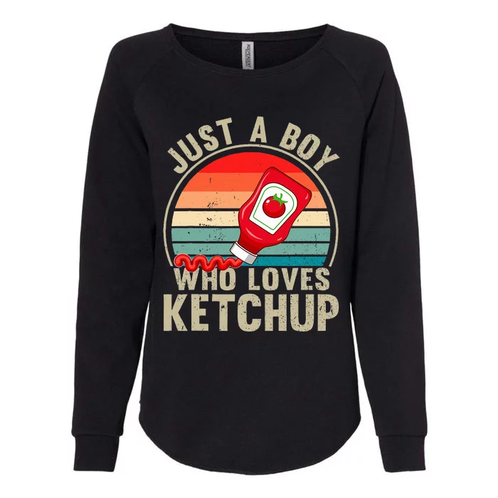 Just a Boy Who Loves Ketchup Catsup Condiment Lover Womens California Wash Sweatshirt