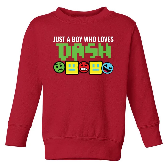 Just A Boy Who Loves Dash Video Game Geometry Toddler Sweatshirt