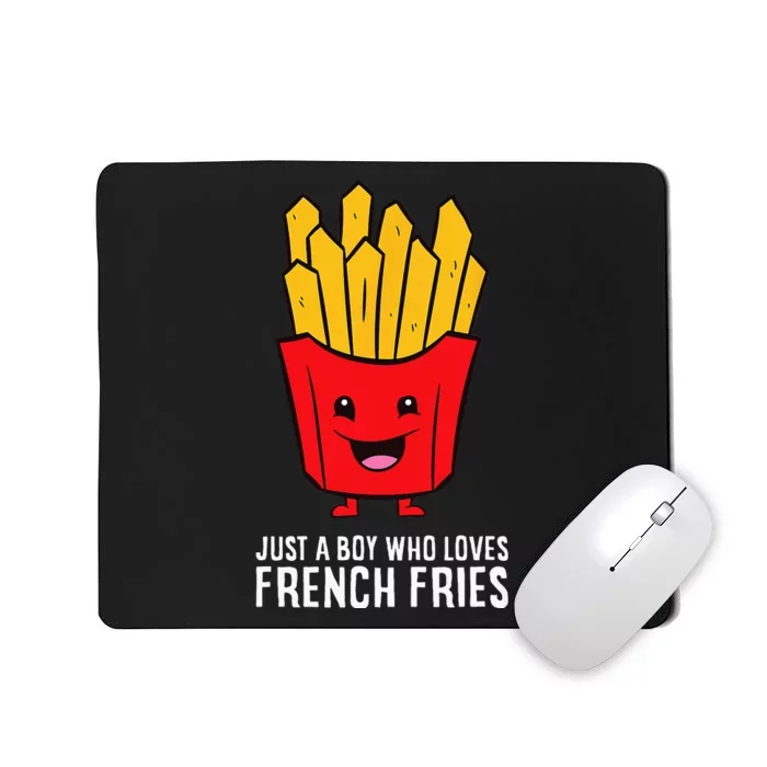 Just A Boy Who Loves French Fries Mousepad