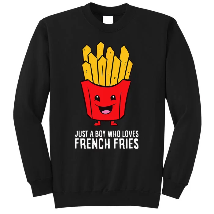 Just A Boy Who Loves French Fries Tall Sweatshirt