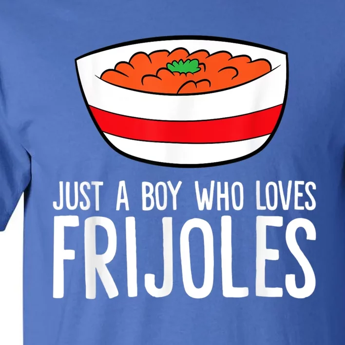 Just A Boy Who Loves Frijoles Funny Mexican Frijoles Tall T-Shirt