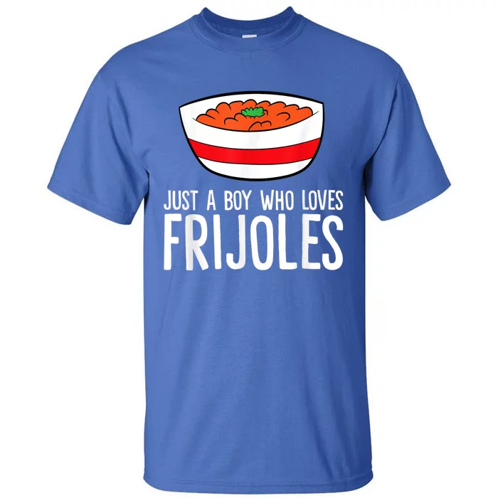 Just A Boy Who Loves Frijoles Funny Mexican Frijoles Tall T-Shirt