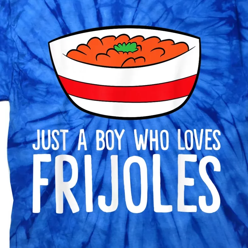 Just A Boy Who Loves Frijoles Funny Mexican Frijoles Tie-Dye T-Shirt