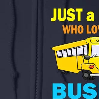 Just A Boy Who Loves School Buses & Cute Bus Lovers Full Zip Hoodie