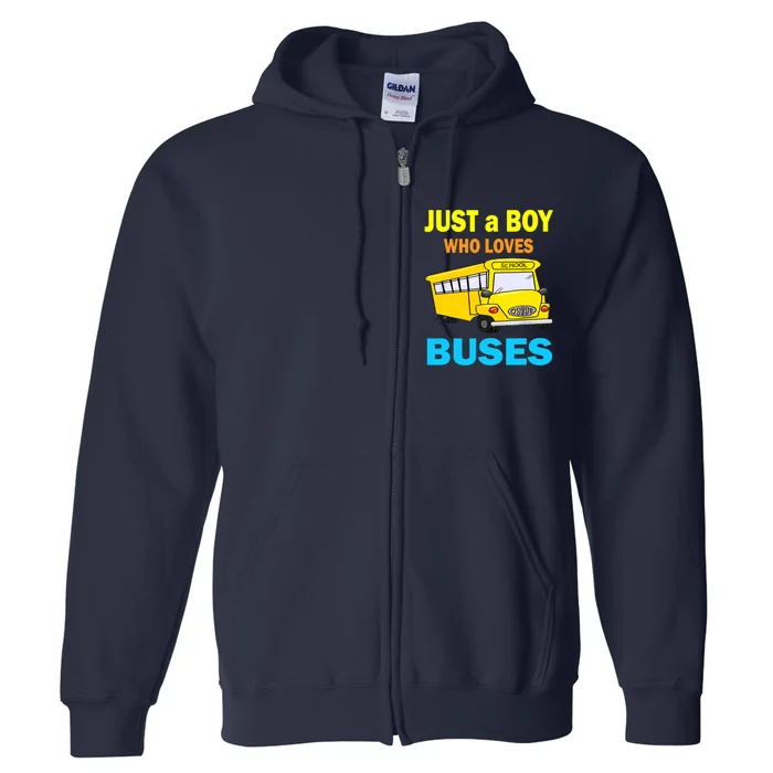 Just A Boy Who Loves School Buses & Cute Bus Lovers Full Zip Hoodie