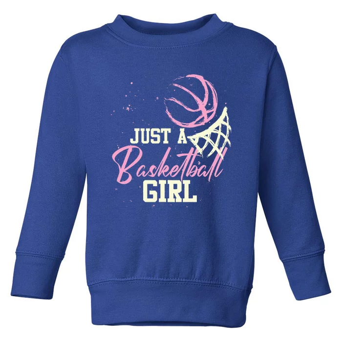 Just A Basketball Girl Basketball Toddler Sweatshirt