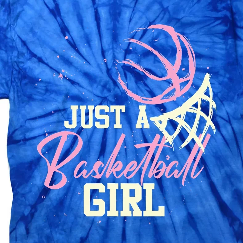 Just A Basketball Girl Basketball Tie-Dye T-Shirt