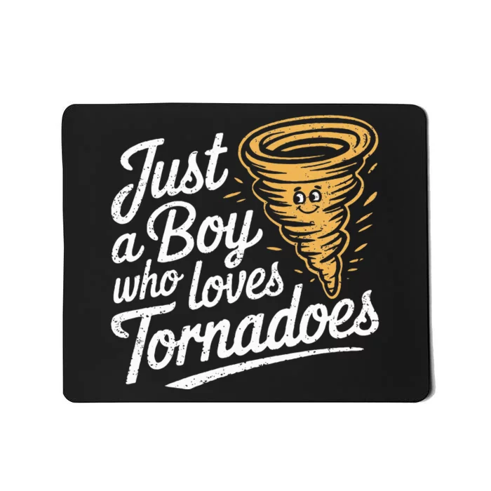 Just A Boy Who Loves Tornadoes Hurricane Weather Chaser Mousepad