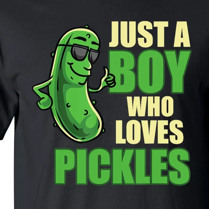 Just A Boy Who Loves Pickles Funny Pickle Boy Tall T-Shirt