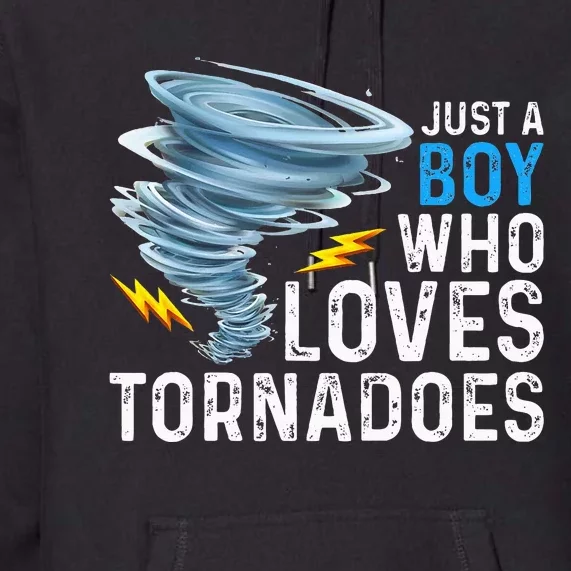 Just A Boy Who Loves Tornadoes Storm Weather Chaser Premium Hoodie