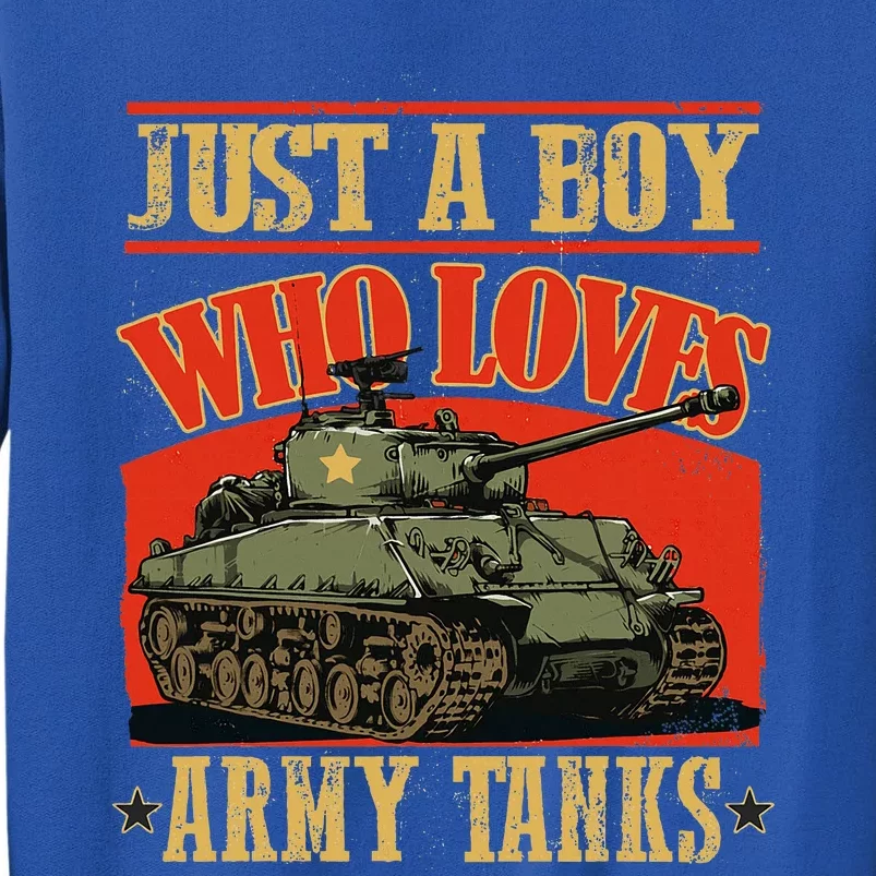 Just A Boy Who Loves Army Tanks Tall Sweatshirt