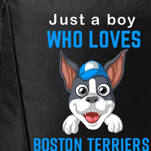 Just A Boy Who Loves Boston Terriers City Backpack