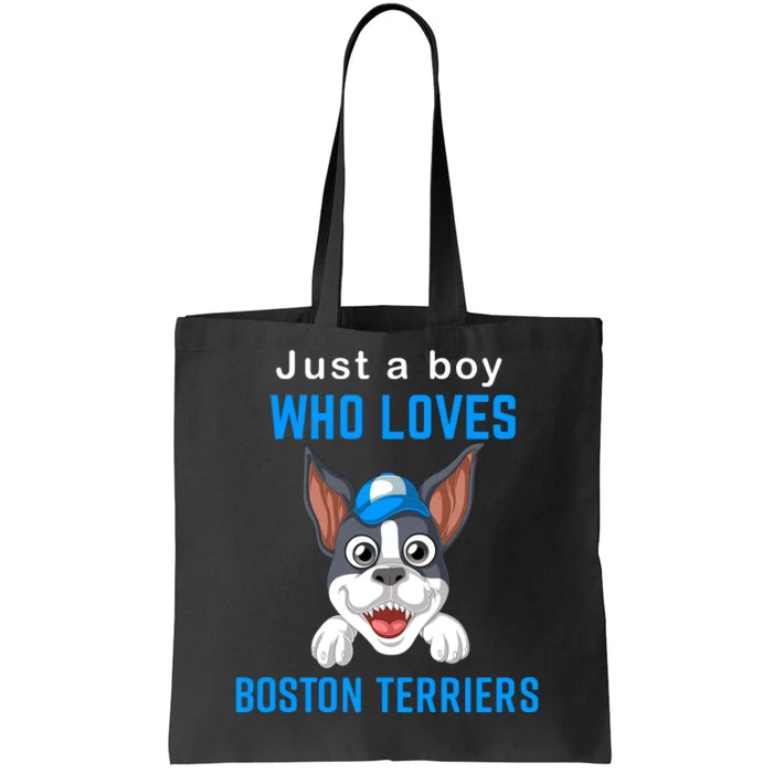 Just A Boy Who Loves Boston Terriers Tote Bag