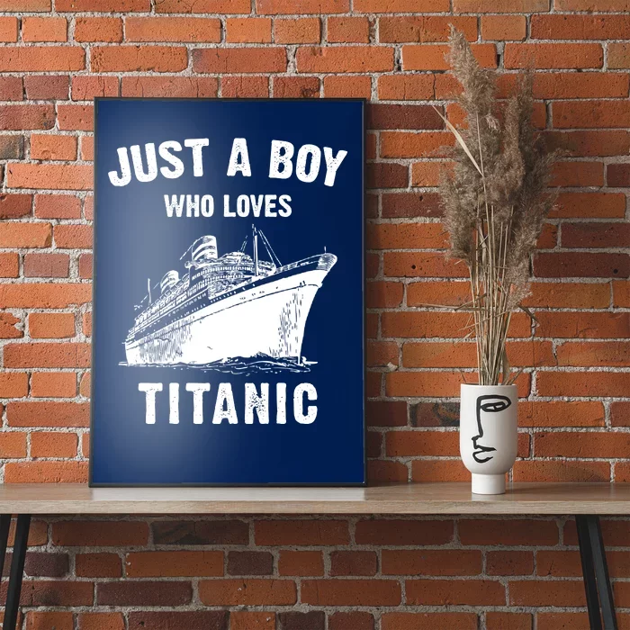 Just A Boy Who Loves Titanic Poster