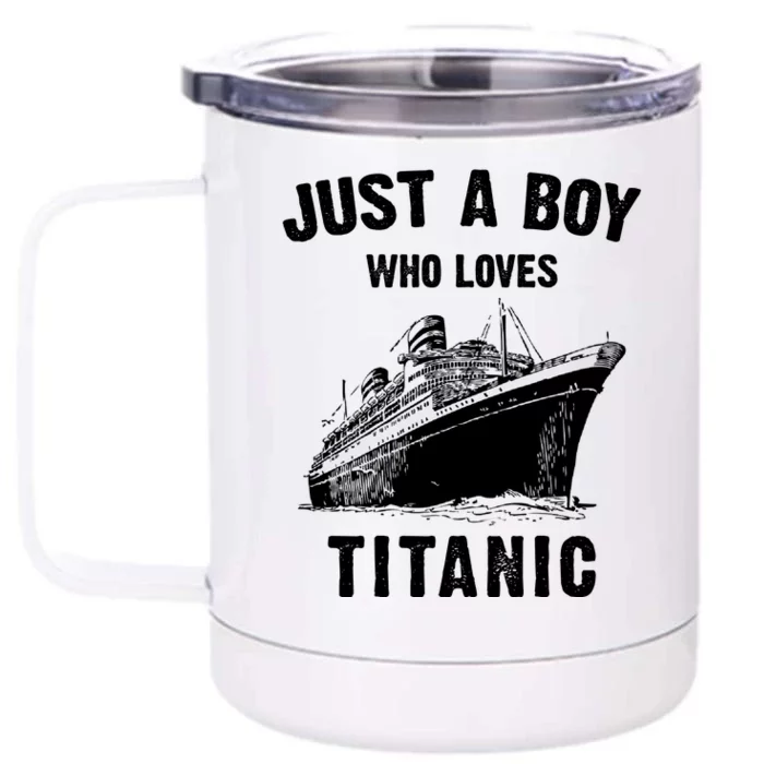 Just A Boy Who Loves Titanic Front & Back 12oz Stainless Steel Tumbler Cup