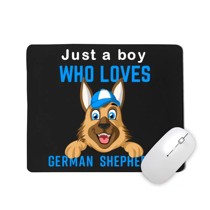 Just A Boy Who Loves German Shepherds Mousepad