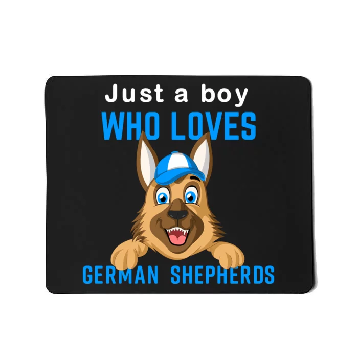 Just A Boy Who Loves German Shepherds Mousepad