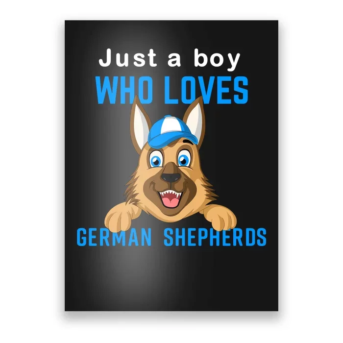 Just A Boy Who Loves German Shepherds Poster