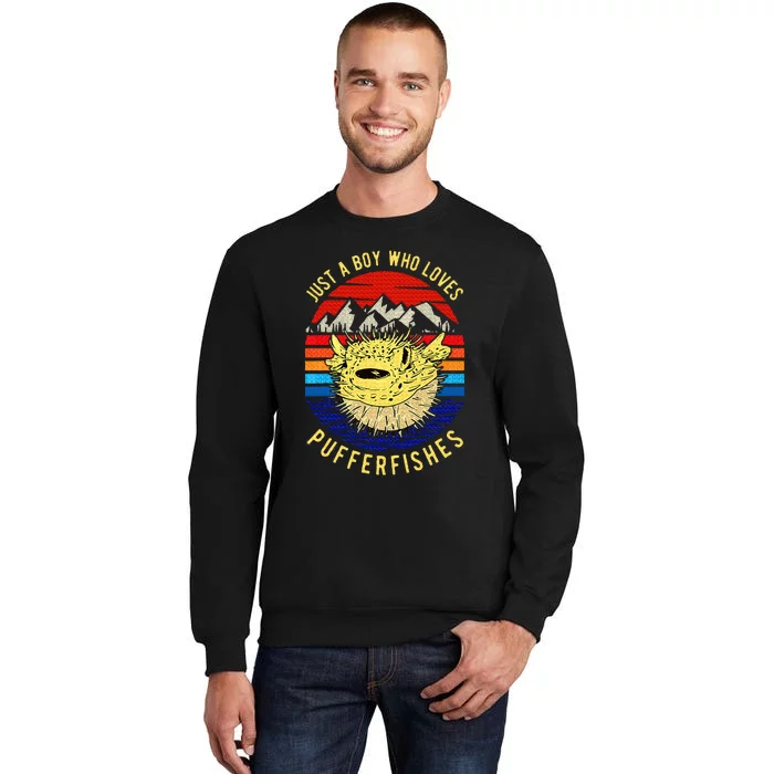 Just A Boy Who Loves Pufferfishes Puffer Fish Tall Sweatshirt