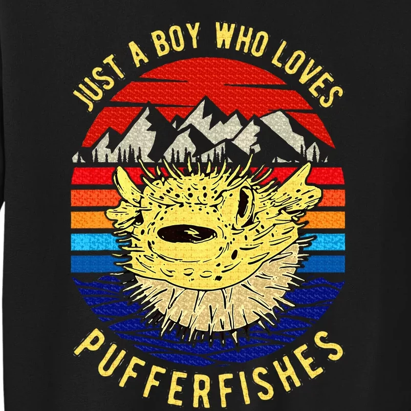 Just A Boy Who Loves Pufferfishes Puffer Fish Tall Sweatshirt