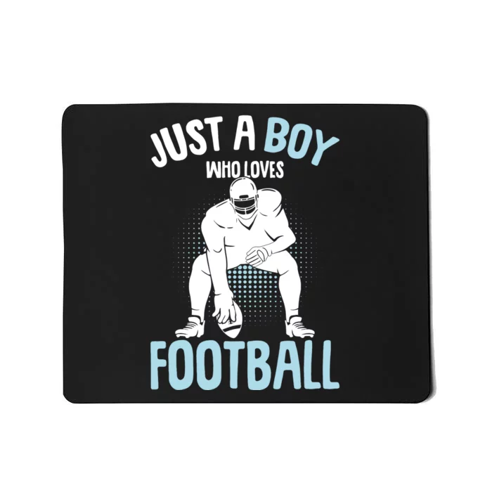 Just A Boy Who Loves Football American Football Boy Mousepad