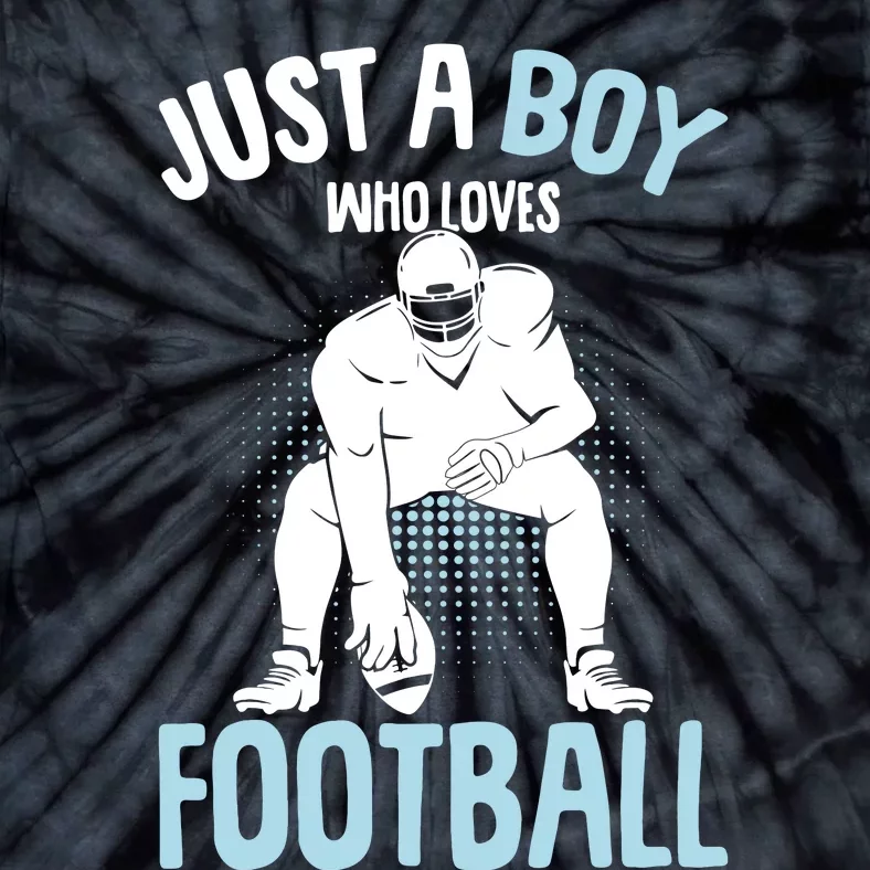 Just A Boy Who Loves Football American Football Boy Tie-Dye T-Shirt