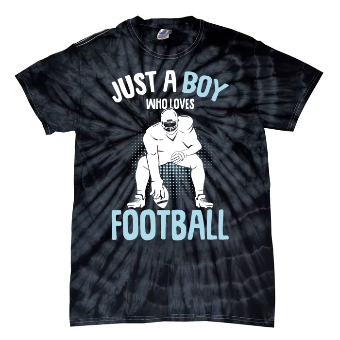 Just A Boy Who Loves Football American Football Boy Tie-Dye T-Shirt