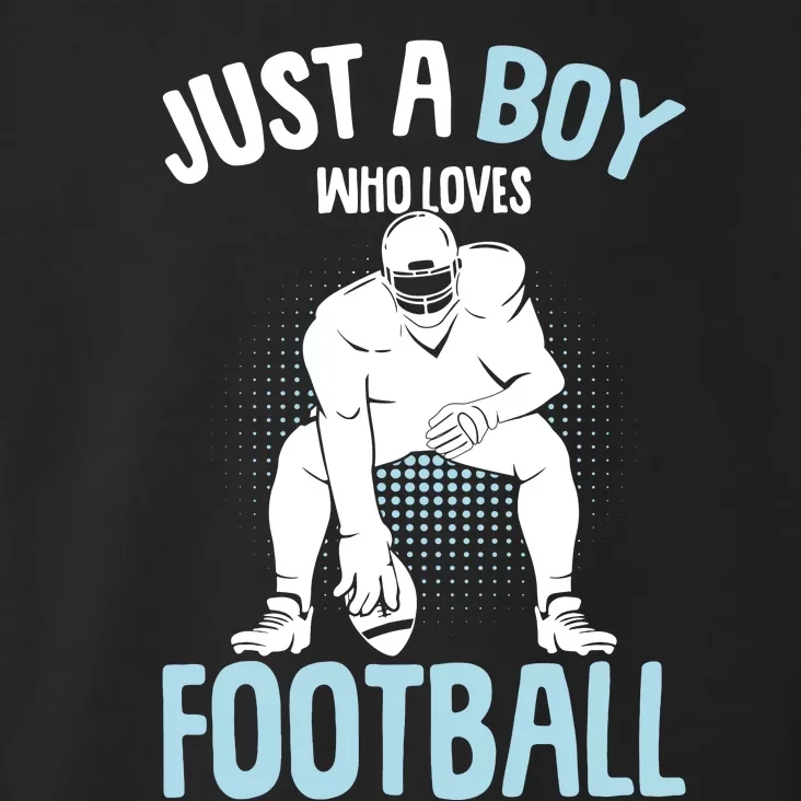 Just A Boy Who Loves Football American Football Boy Toddler Hoodie