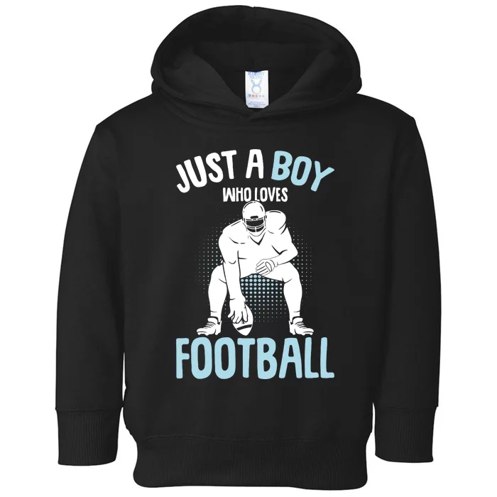 Just A Boy Who Loves Football American Football Boy Toddler Hoodie