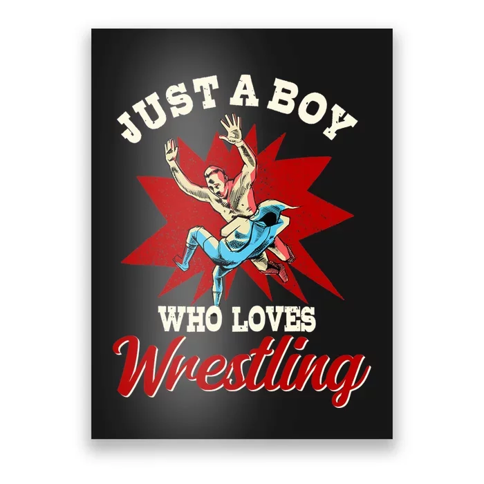 Just A Boy Who Loves Wrestling Wrestle Wrestler Poster