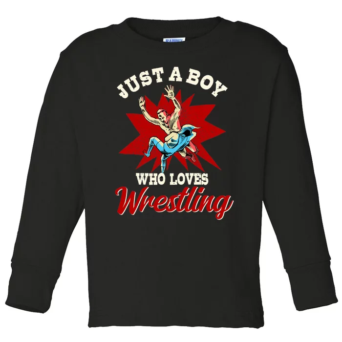 Just A Boy Who Loves Wrestling Wrestle Wrestler Toddler Long Sleeve Shirt