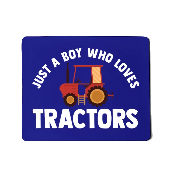 Just A Boy Who Loves Tractors Meaningful Gift Mousepad