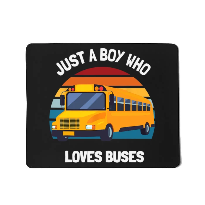 Just A Boy Who Loves Buses School Bus Mousepad