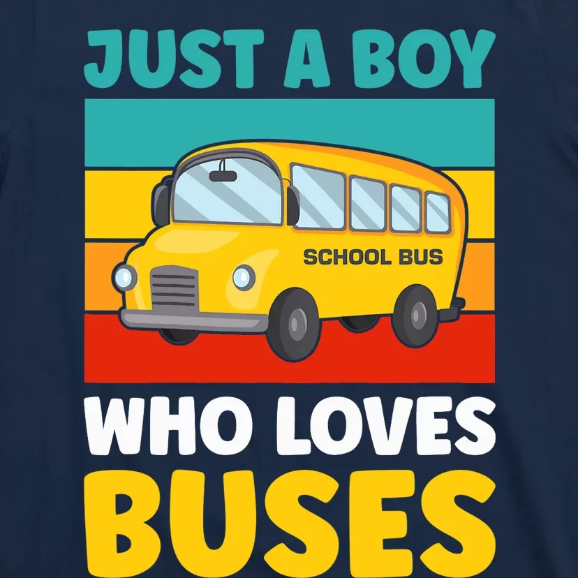 Just a Boy who loves Buses School Bus T-Shirt