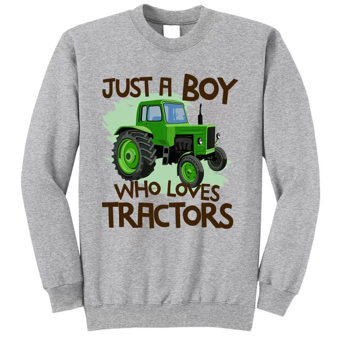 Just A Boy Who Loves Tractors T Farm Birthday Gift Tall Sweatshirt