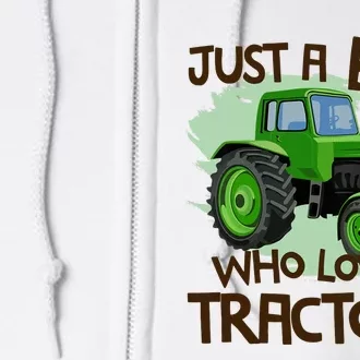 Just A Boy Who Loves Tractors T Farm Birthday Gift Full Zip Hoodie