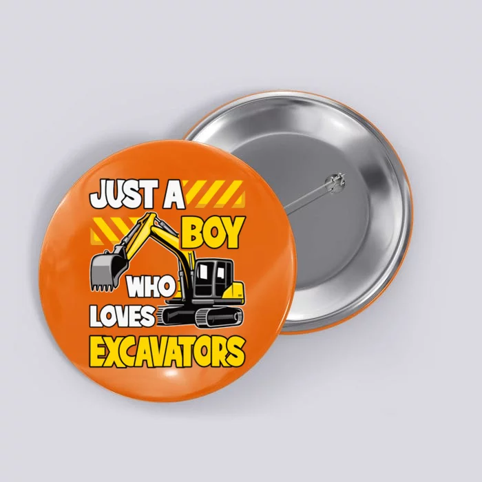 Just A Boy Who Loves Excavators Construction Vehicle Button