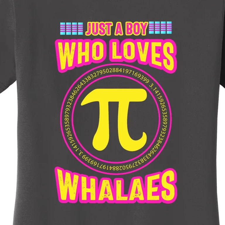 Just A Boy Who Loves Pi Whales Pi Day Women's T-Shirt