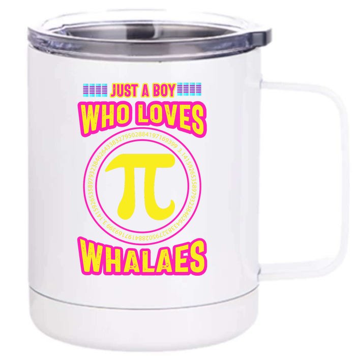 Just A Boy Who Loves Pi Whales Pi Day Front & Back 12oz Stainless Steel Tumbler Cup