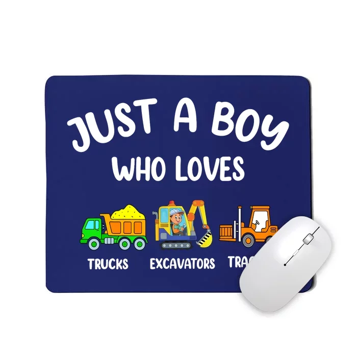 Just A Boy Who Loves Trucks Excavators Tractors Mousepad