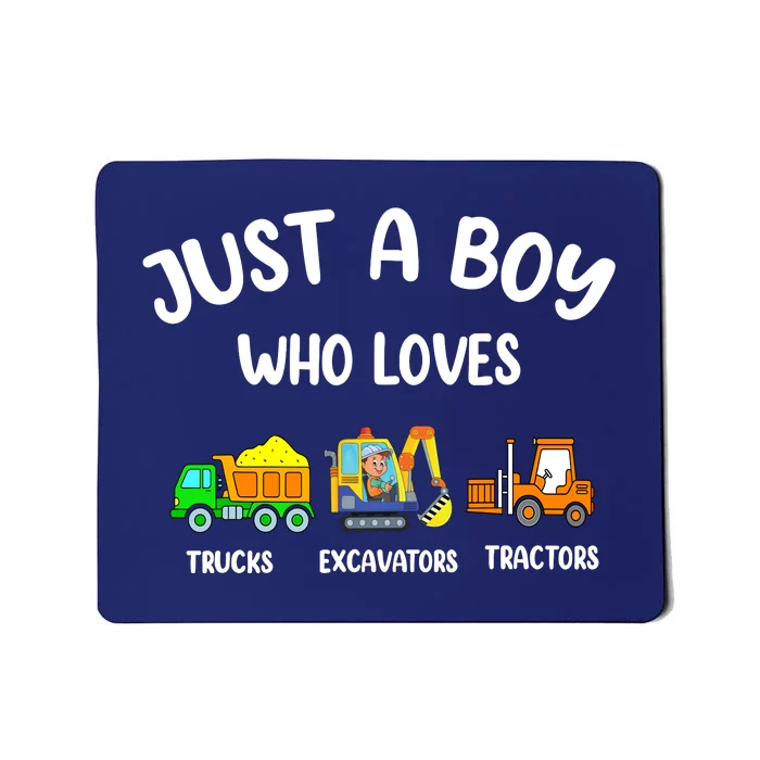 Just A Boy Who Loves Trucks Excavators Tractors Mousepad