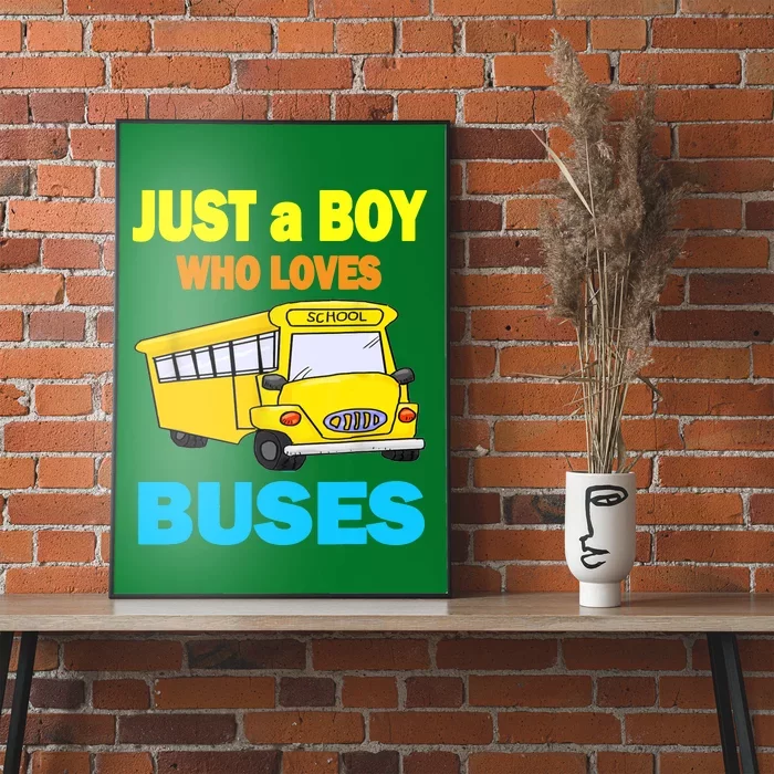 Just A Boy Who Loves School Buses & Cute Bus Lovers Poster