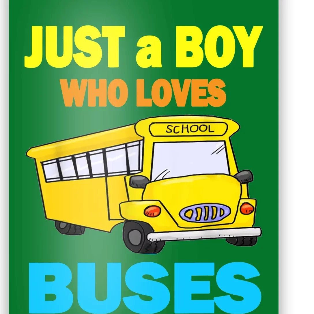 Just A Boy Who Loves School Buses & Cute Bus Lovers Poster