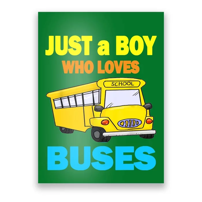 Just A Boy Who Loves School Buses & Cute Bus Lovers Poster