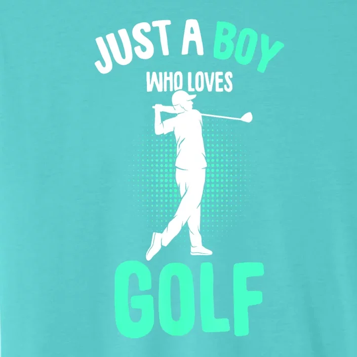 Just A Boy Who Loves Golf Club Golfer Golfing Gift ChromaSoft Performance T-Shirt