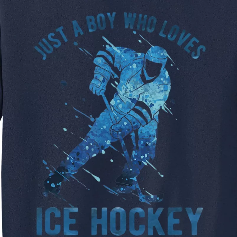 Just A_Boy Who Loves Ice Hockey Tall Sweatshirt