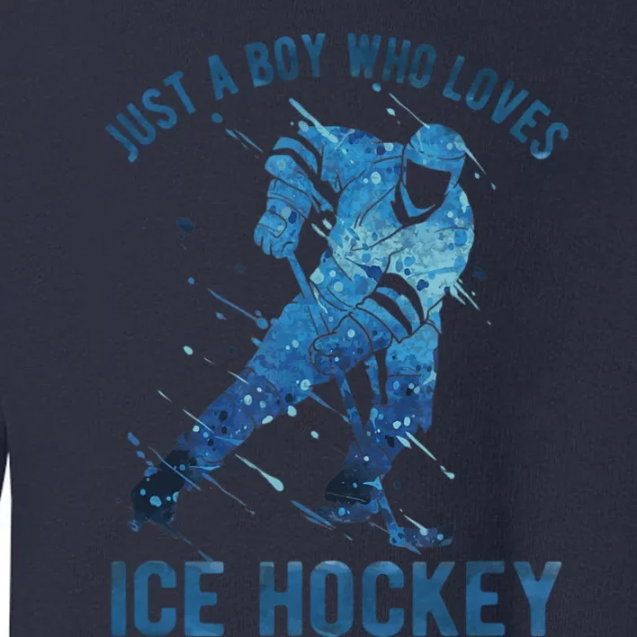 Just A_Boy Who Loves Ice Hockey Toddler Sweatshirt