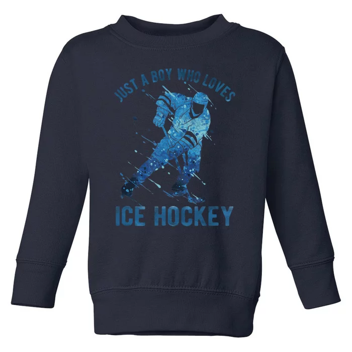 Just A_Boy Who Loves Ice Hockey Toddler Sweatshirt