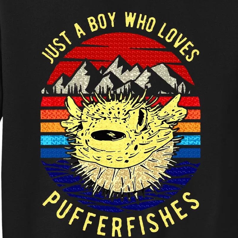 Just A Boy Who Loves Pufferfishes Puffer Fish Tall Sweatshirt